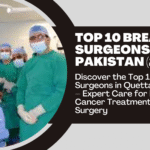 Top 10 Breast Surgeons in Quetta, Pakistan (2025)
