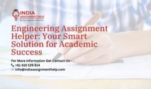 Engineering Assignment Helper: Your Partner in Solving Complex Problems