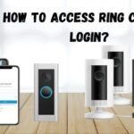 How To Access Ring Camera Login?: Complete Guide.