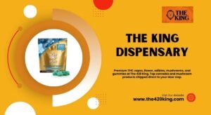 The King Dispensary: Premium Cannabis and Vape Products by The 420 King