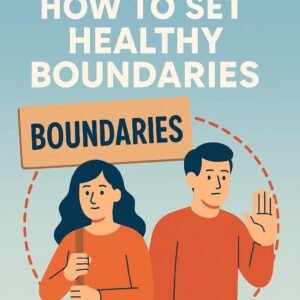 Emotional Freedom Starts Here: Tips for Setting Personal Boundaries