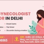 Top Reasons to Visit the Best Gynecologist Doctor in Delhi for Regular Checkups
