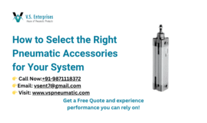 How to Select the Right Pneumatic Accessories for Your System