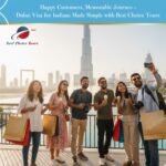 Dubai Visa for Indians – Easy Process, Fast Approval with Best Choice Tours