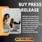 IMCWire guides brands to Buy Press Release that maximizes digital reach