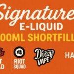 Signature Shortfill 100ml Review: A Top Pick for E-Liquid & Nic Salt Users