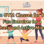 Brain GYM Classes for Kids: Fun Exercises for a Sharp and Active Mind