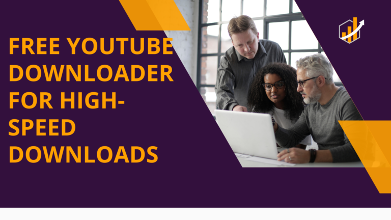 Free YouTube Downloader for High-Speed Downloads