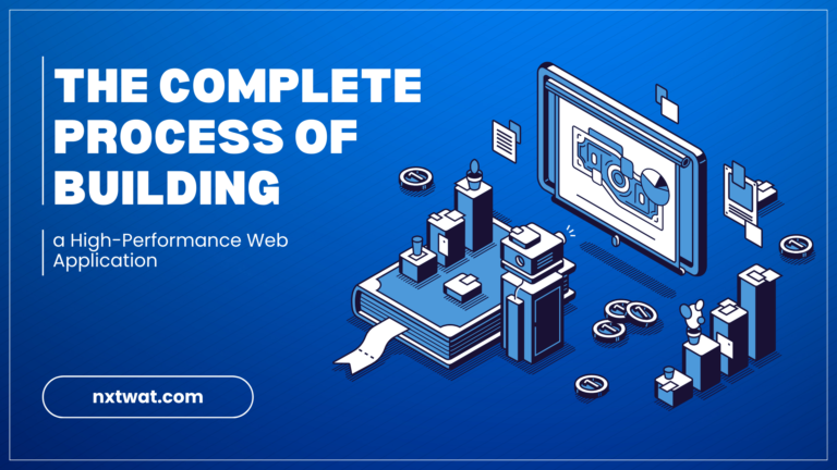 The Complete Process of Building a High-Performance Web Application