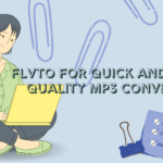 Flvto for Quick and High-Quality MP3 Conversion