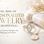 The Rise of Personalized Jewelry Shopping: Why Custom Designs Are Shaping the Future