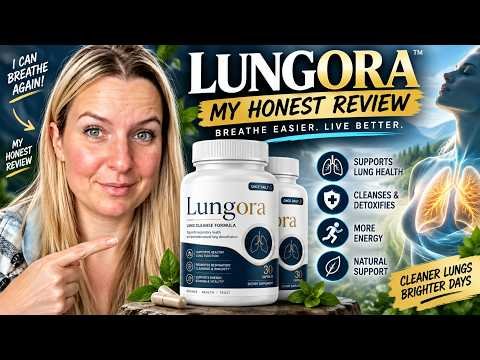 Lungora Review: Benefits, Ingredients, Uses, and More