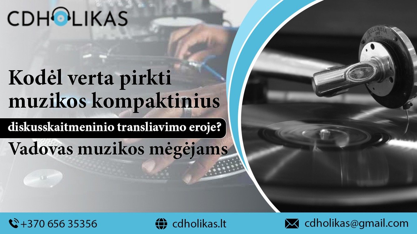 Kodėl verta pirkti muzikos kompaktinius diskus skaitmeninio transliavimo eroje? Vadovas muzikos mėgėjams