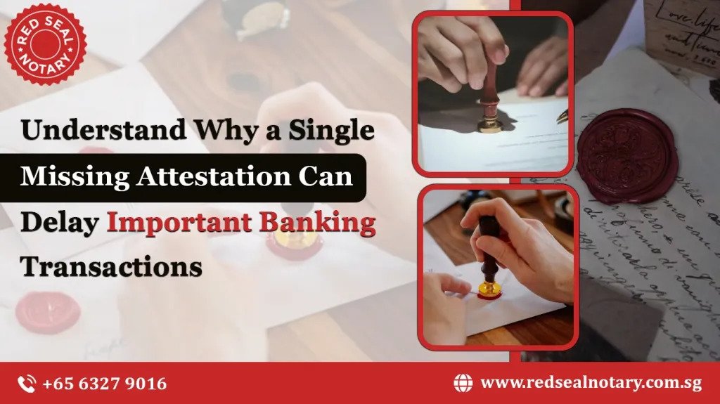Understand Why a Single Missing Attestation Can Delay Important Banking Transactions