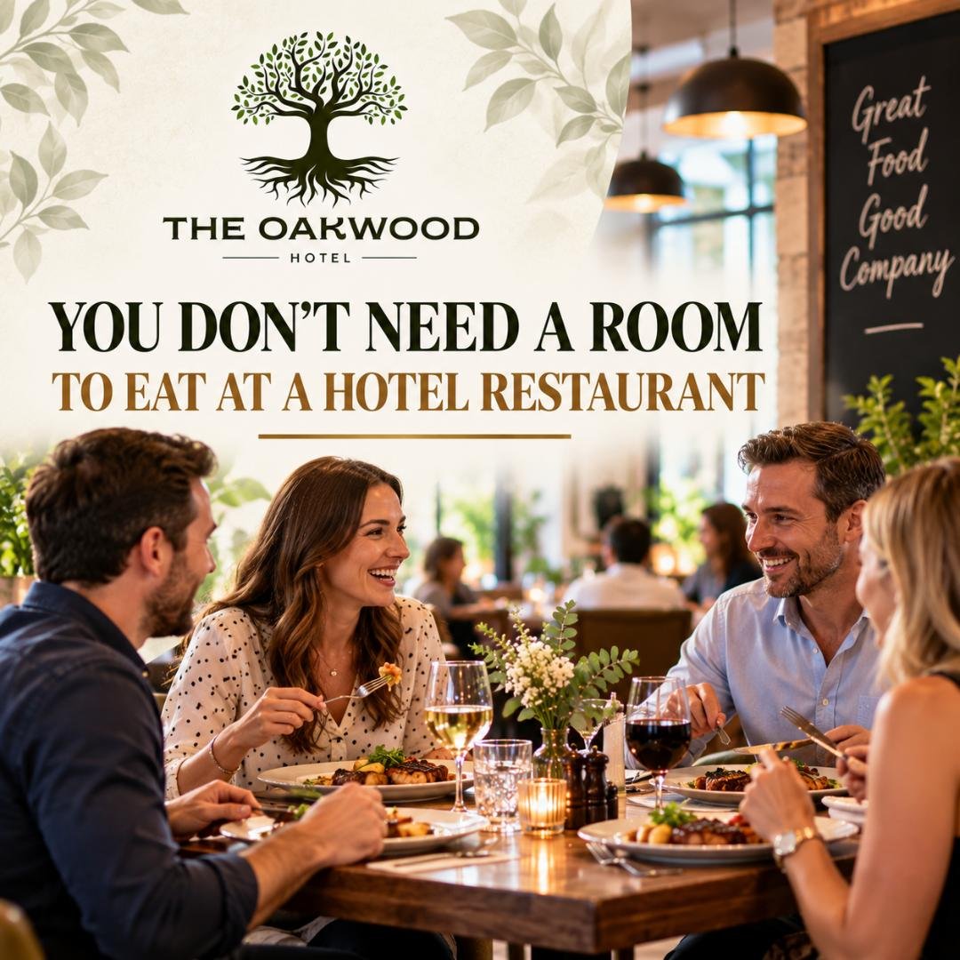 Why a Hotel Restaurant Is Worth Choosing Even If You’re Not Staying | Oakwood Hotel